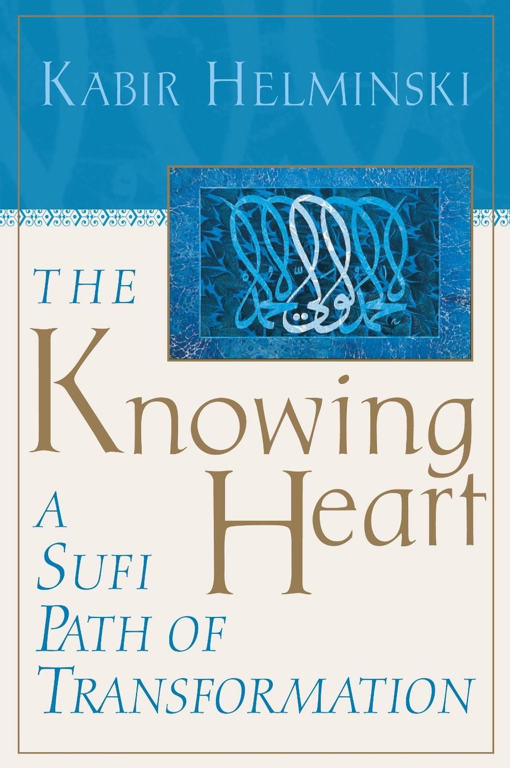 The Knowing Heart by Kabir Helminski - ISBN: 9781570625664