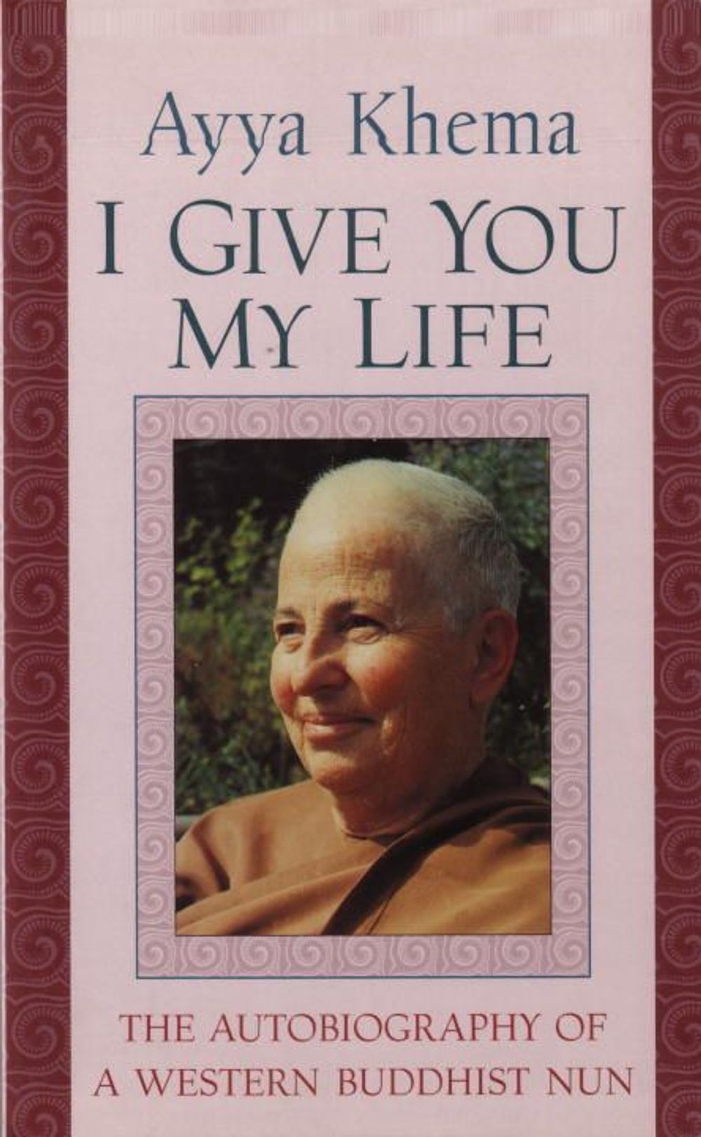 I Give You My Life by Ayya Khema - ISBN: 9781570625718