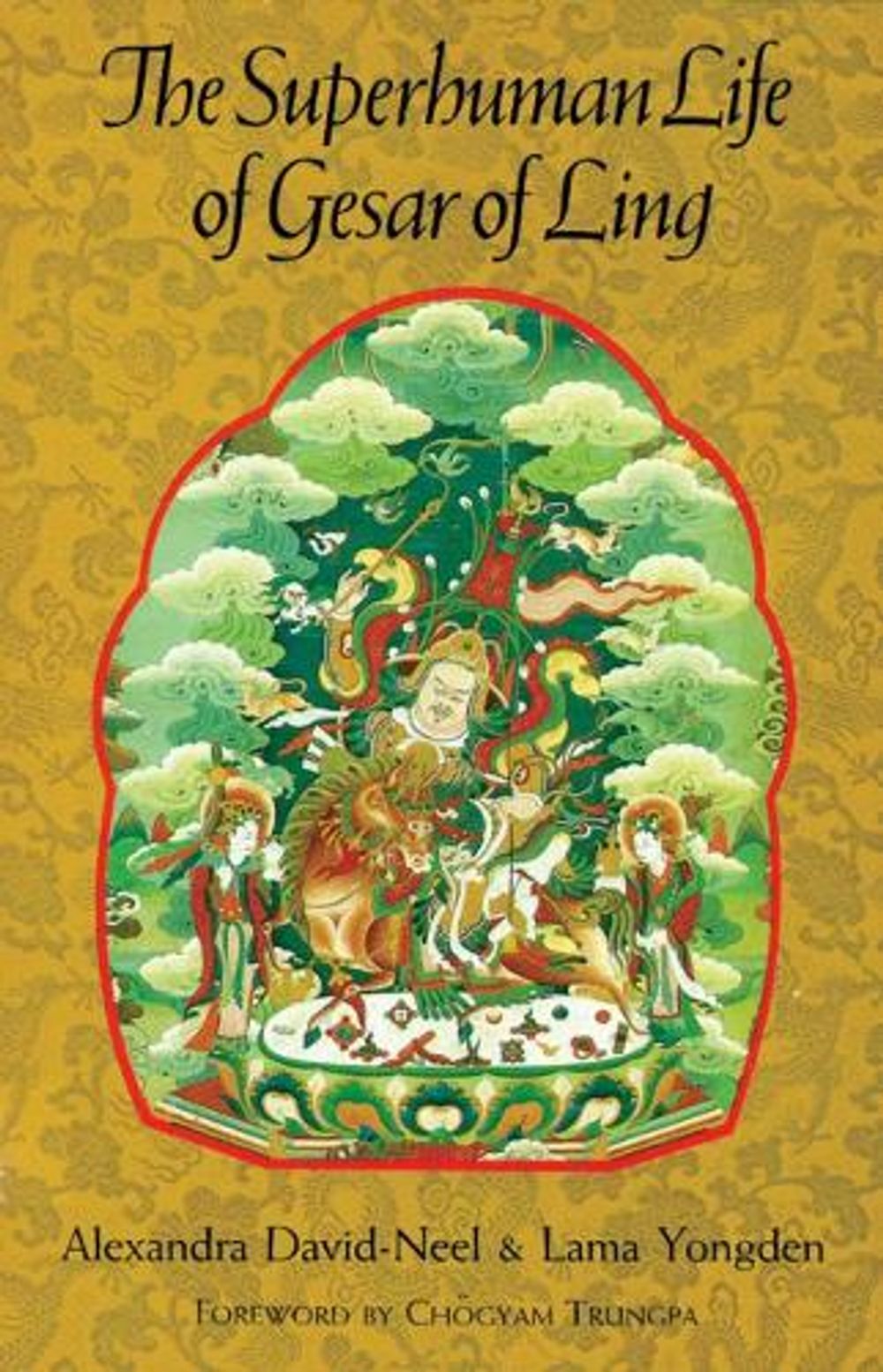 The Superhuman Life of Gesar of Ling by Alexandra David-Neel - ISBN: 9781570626227