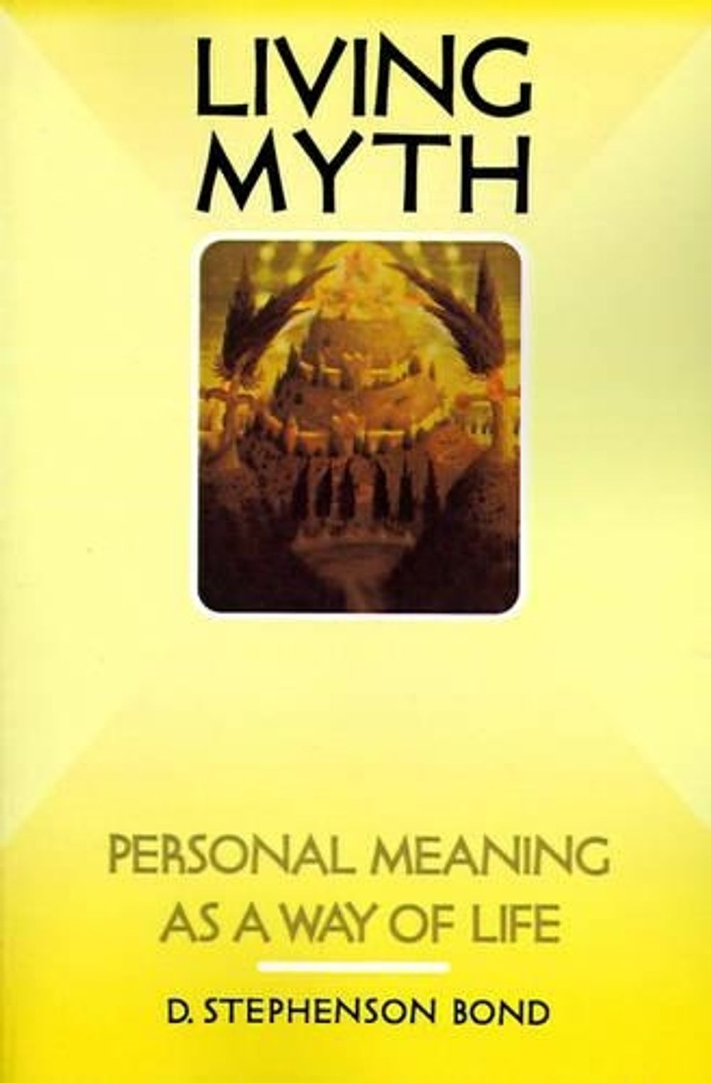 Living Myth by D. Stephenson Bond - ISBN: 9781570626845