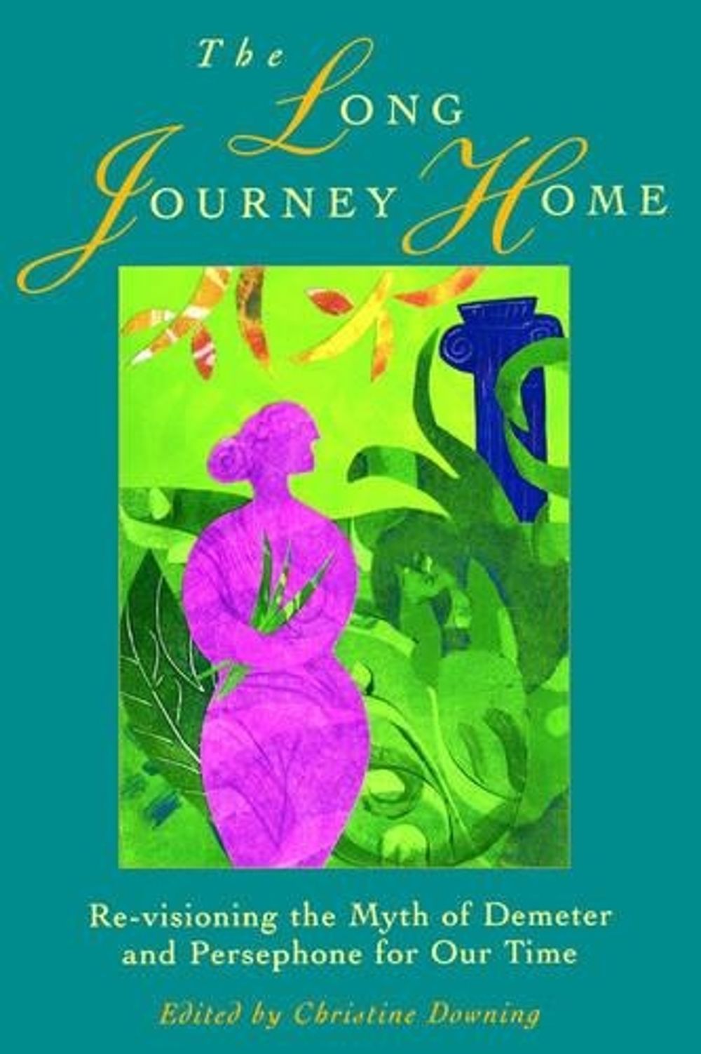 The Long Journey Home by Christine Downing - ISBN: 9781570626852