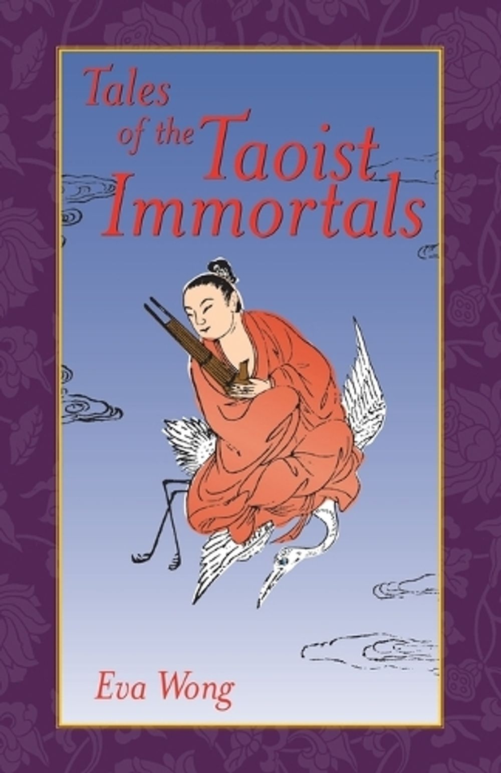Tales of the Taoist Immortals by Eva Wong - ISBN: 9781570628092