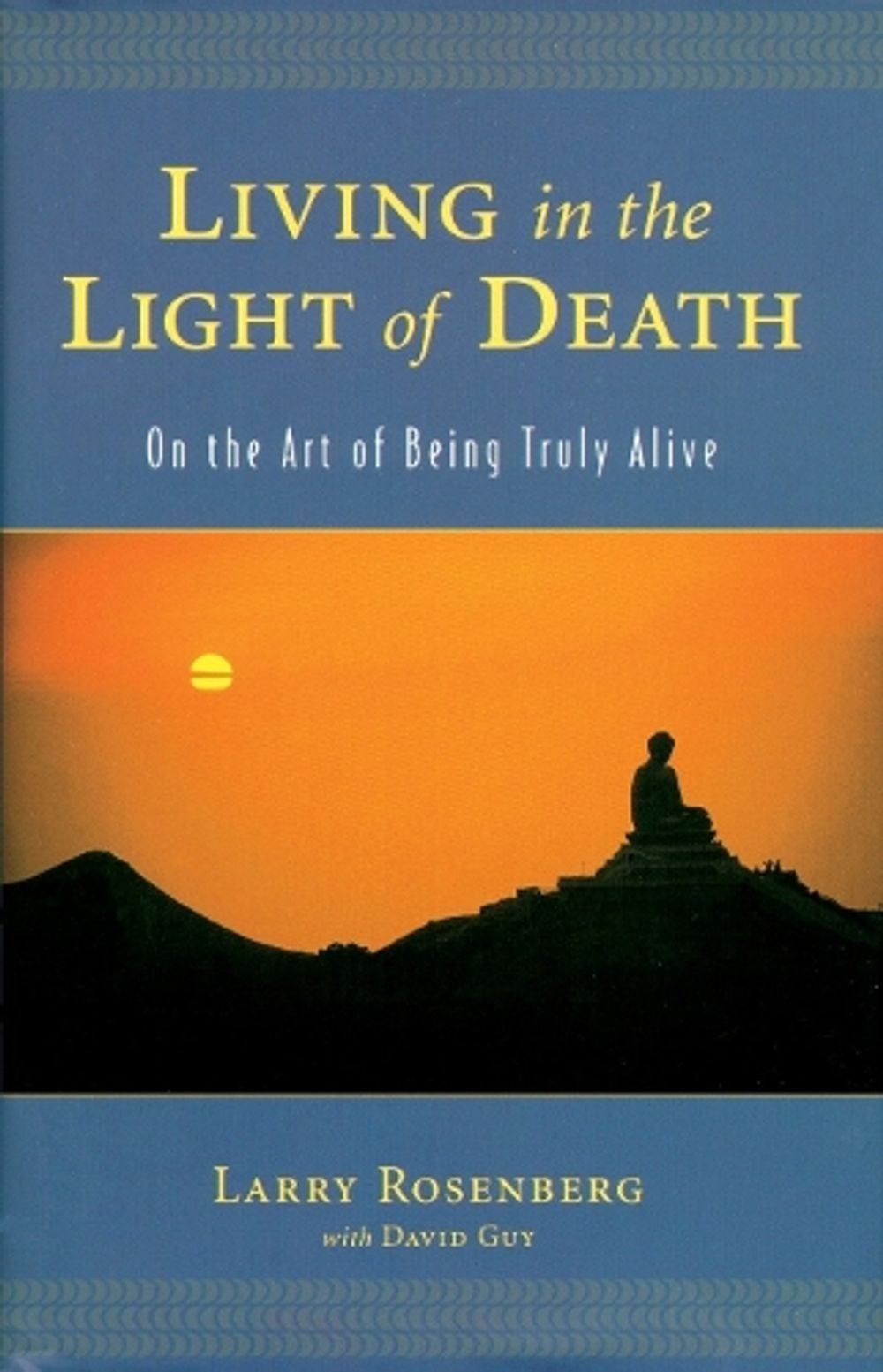 Living in the Light of Death by Larry Rosenberg - ISBN: 9781570628207