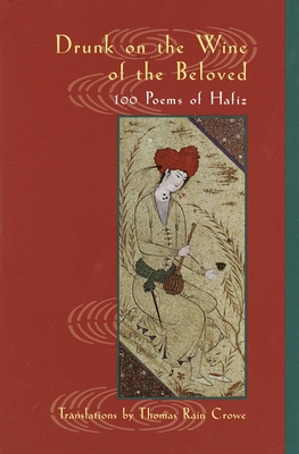 Drunk on the Wine of the Beloved: Poems of Hafiz by Hafiz - ISBN: 9781570628535
