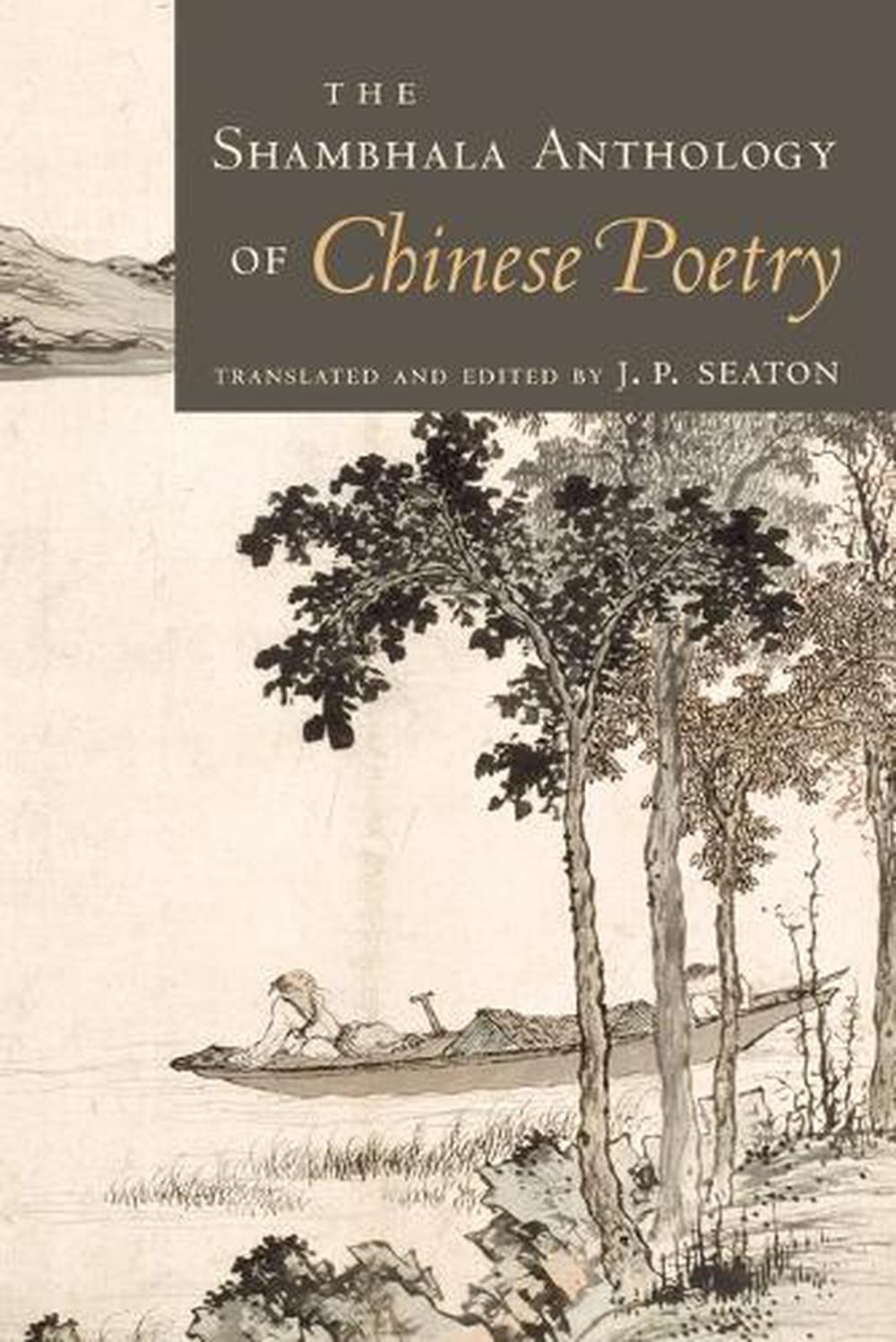 The Shambhala Anthology of Chinese Poetry by J.P. Seaton, Paperback
