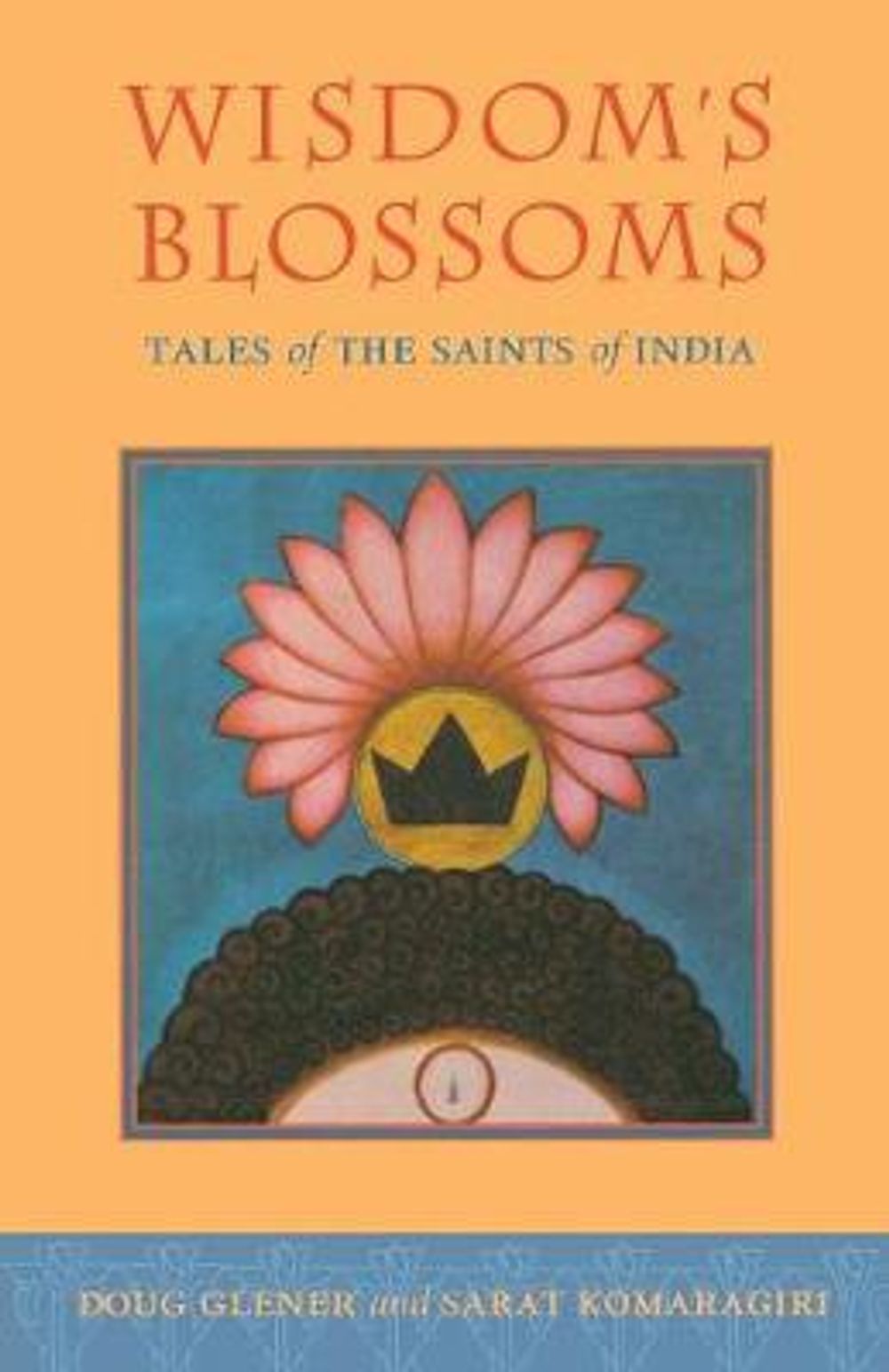Wisdom's Blossoms by Sarat Komarigiri - ISBN: 9781570628849