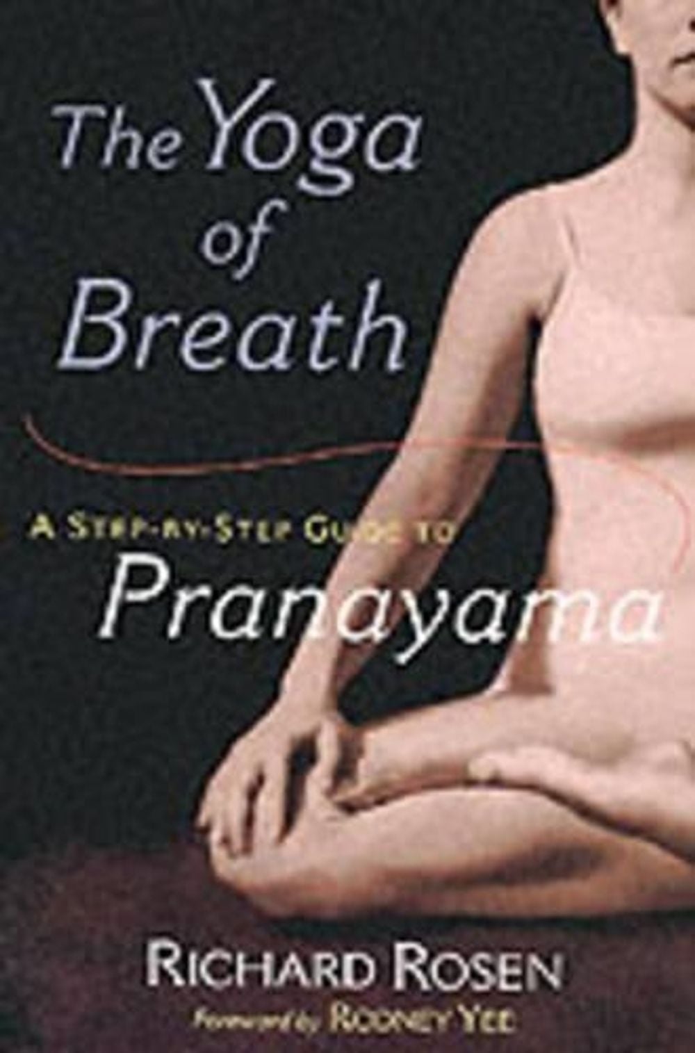 The Yoga of Breath by Richard Rosen - ISBN: 9781570628894