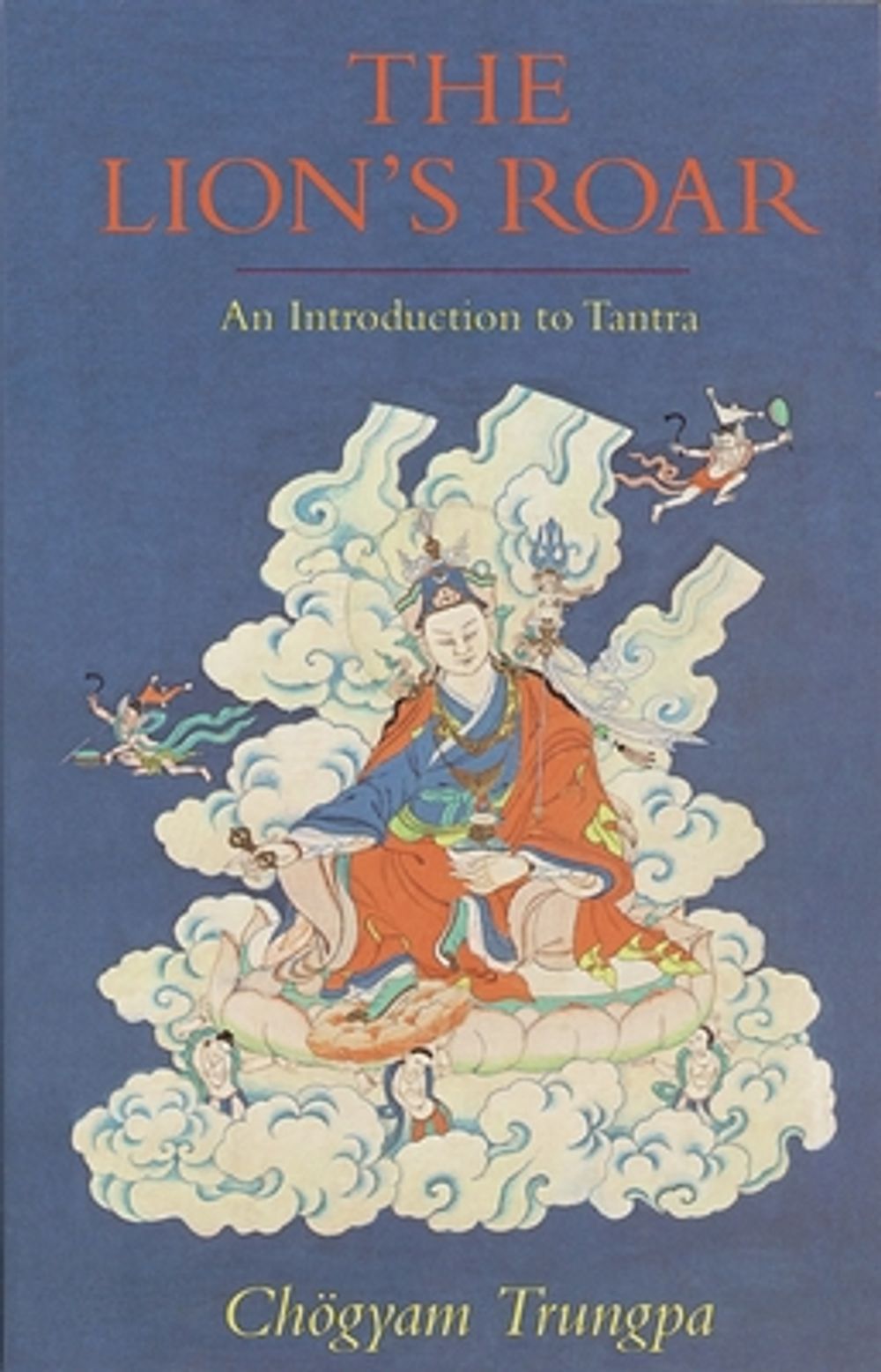 The Lion's Roar: An Introduction to Tantra by Chogyam Trungpa - ISBN: 9781570628955