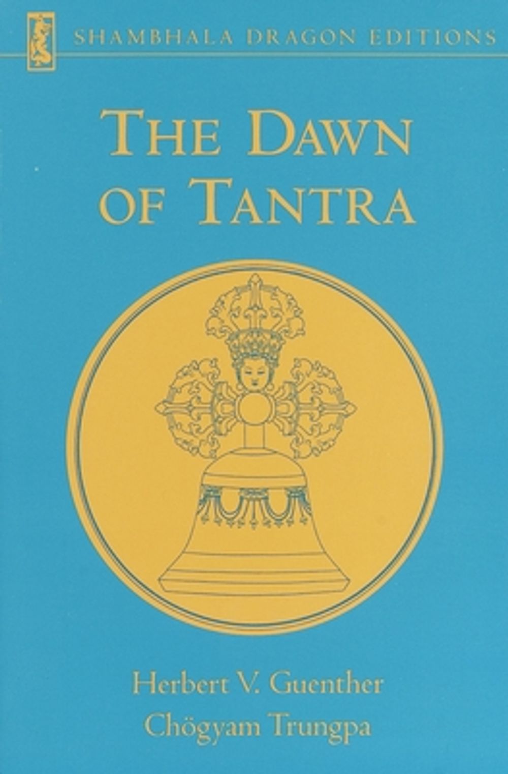 The Dawn of Tantra by Herbert V. Guenther - ISBN: 9781570628962