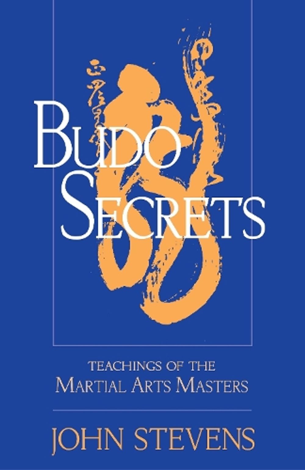 Budo Secrets by John Stevens - ISBN: 9781570629150