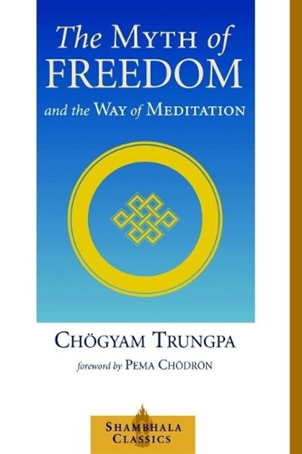 The Myth of Freedom and the Way of Meditation by Pema Chodron - ISBN: 9781570629334