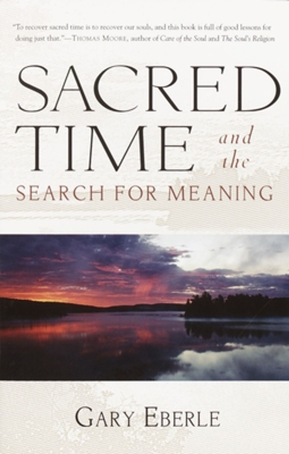 Sacred Time and the Search for Meaning by Gary Eberle - ISBN: 9781570629624