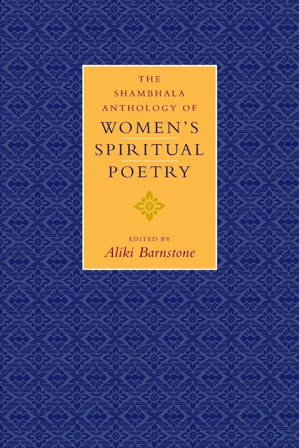 The Shambhala Anthology of Women's Spiritual Poetry by Aliki Barnstone - ISBN: 9781570629754