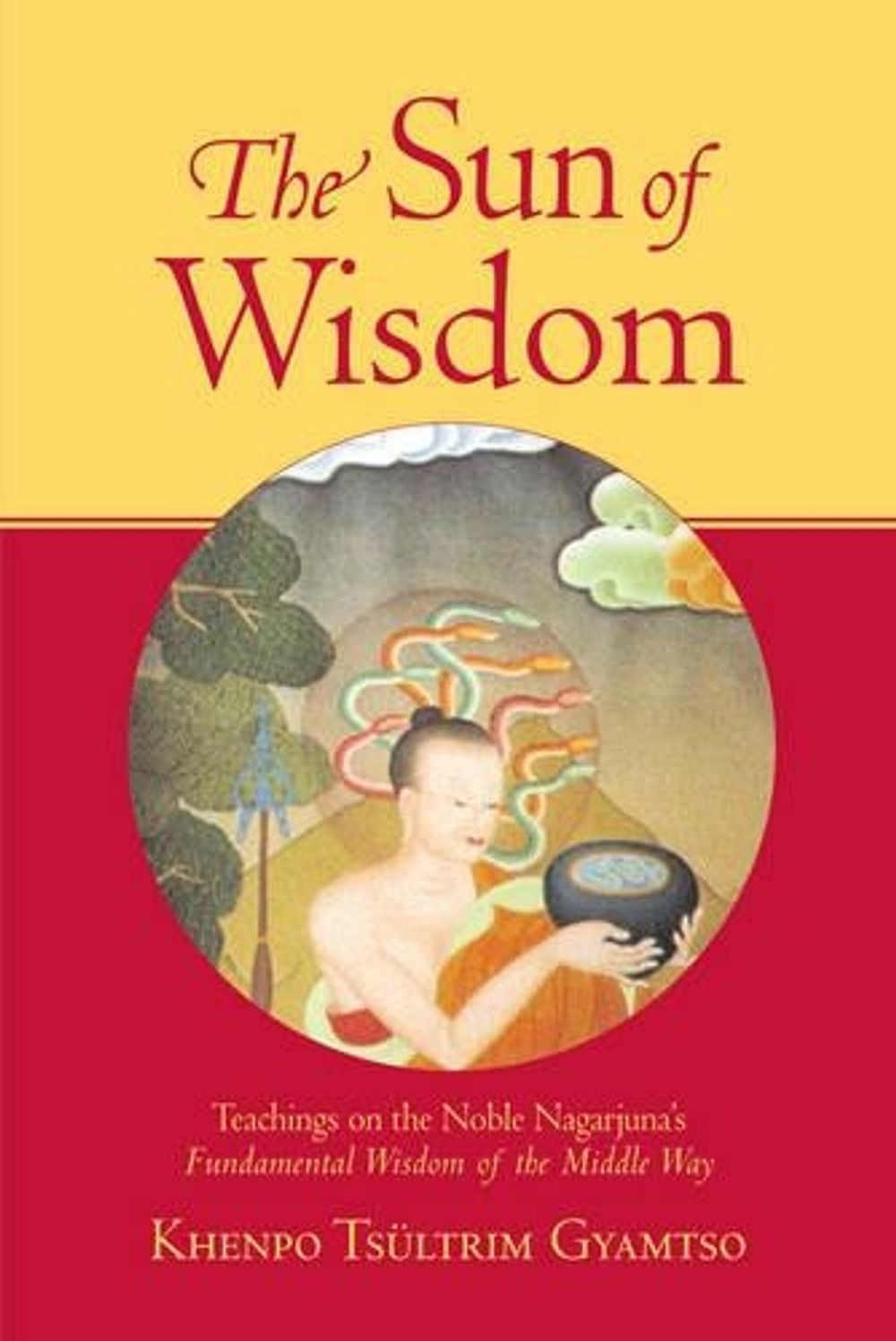 The Sun of Wisdom by Khenpo Tsultrim Gyamtso - ISBN: 9781570629990