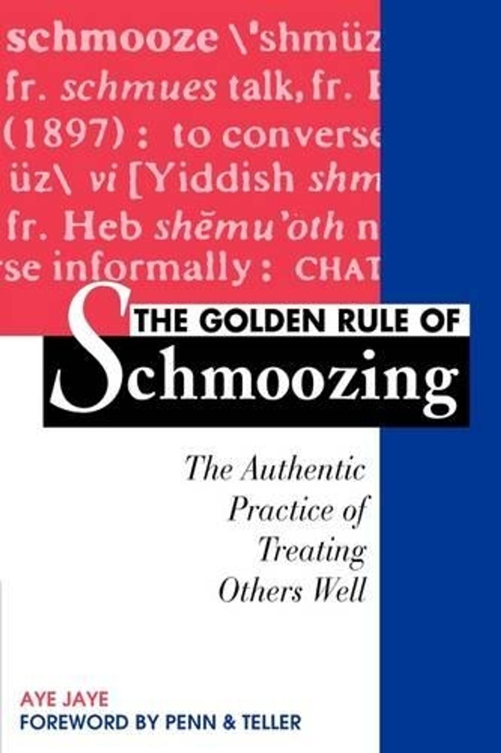 The Golden Rule of Schmoozing by Aye Jaye - ISBN: 9781570711299