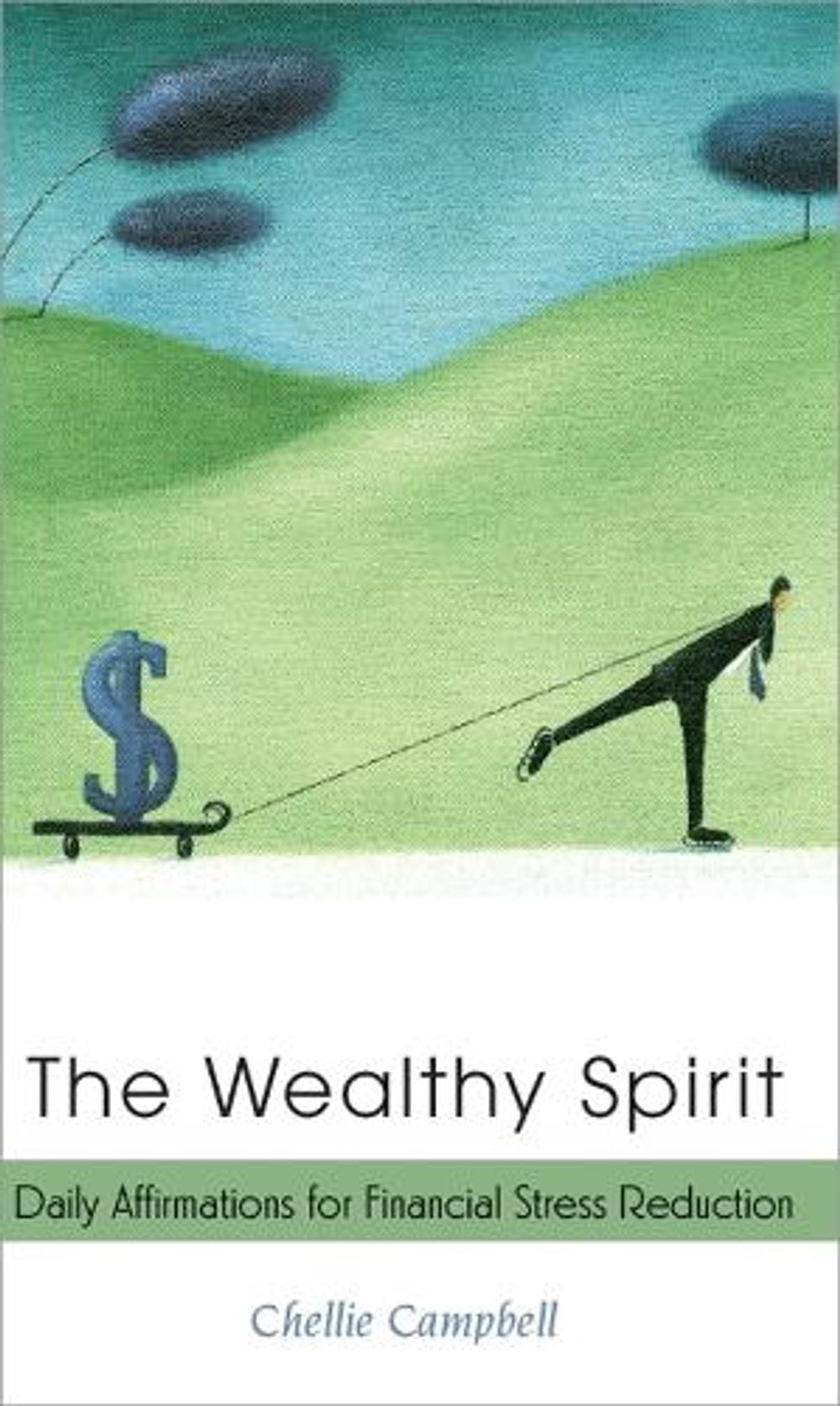 The Wealthy Spirit by Chellie Campbell - ISBN: 9781570717772