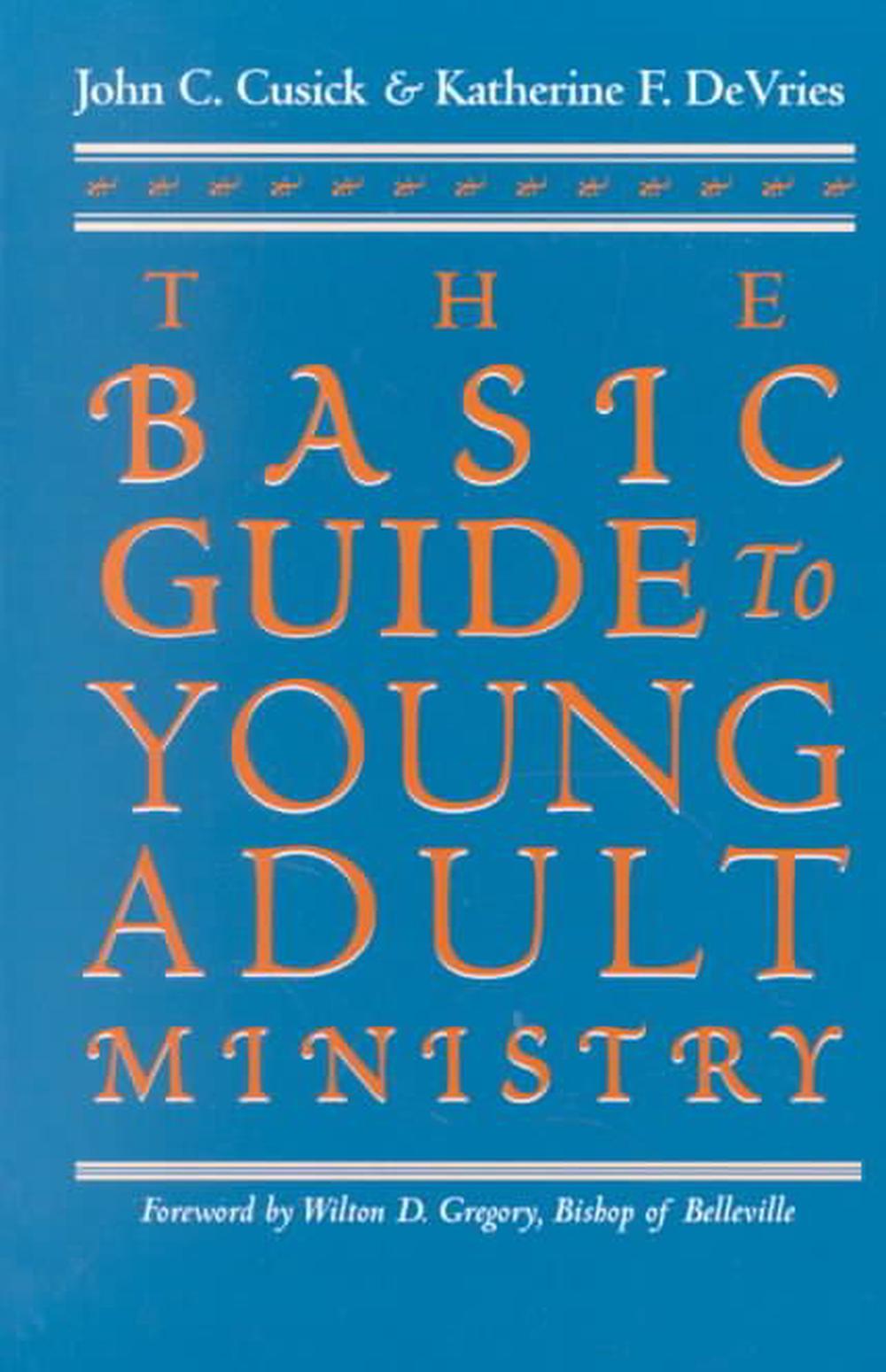 The Basic Guide to Young Adult Ministry / John C. Cusick and Katherine F. Devries., 9781570753923