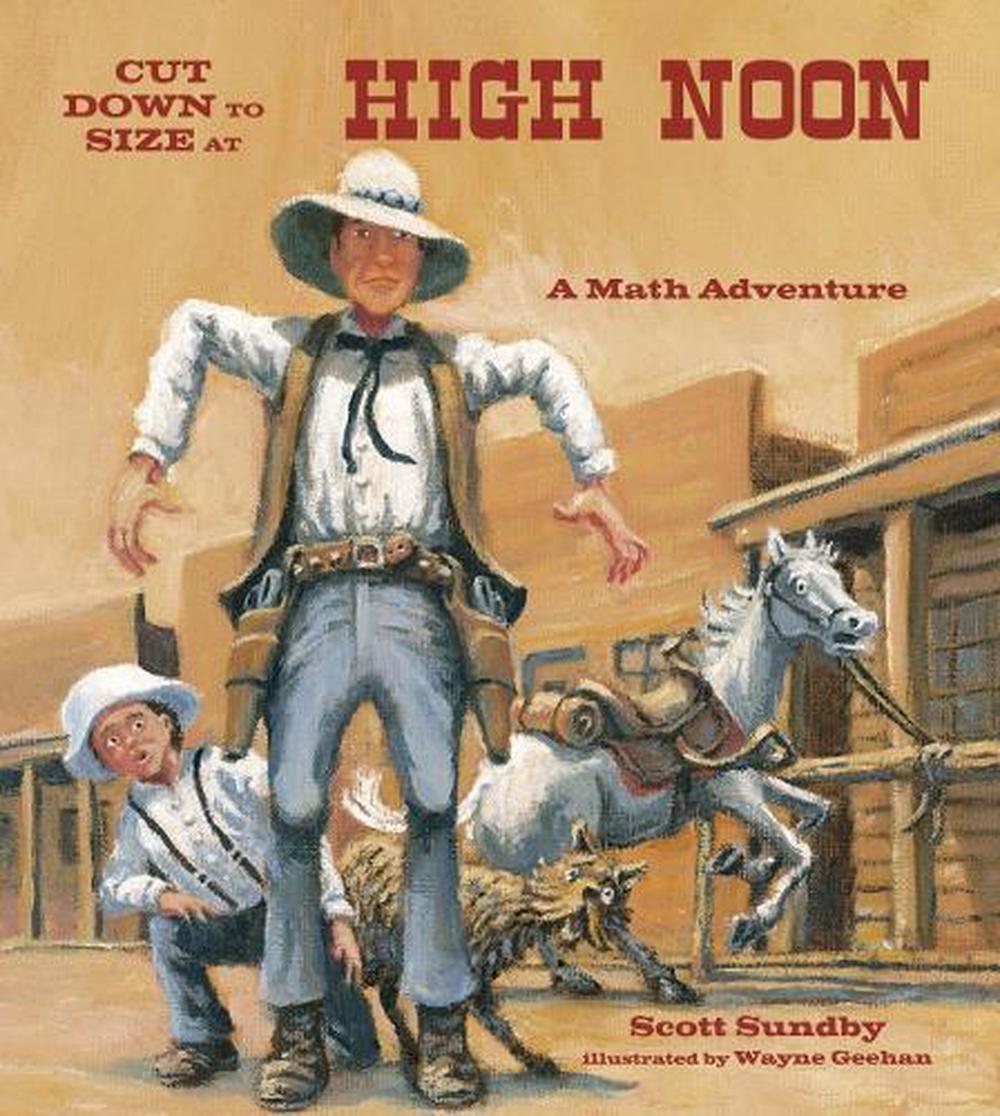 Cut Down to Size at High Noon by Scott Sundby - ISBN: 9781570911682