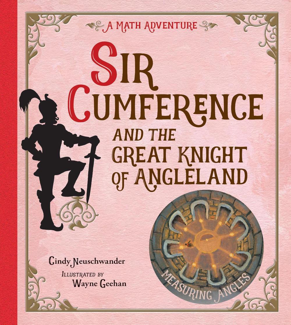 Sir Cumference and the Great Knight of Angleland by Wayne Geehan - ISBN: 9781570911699