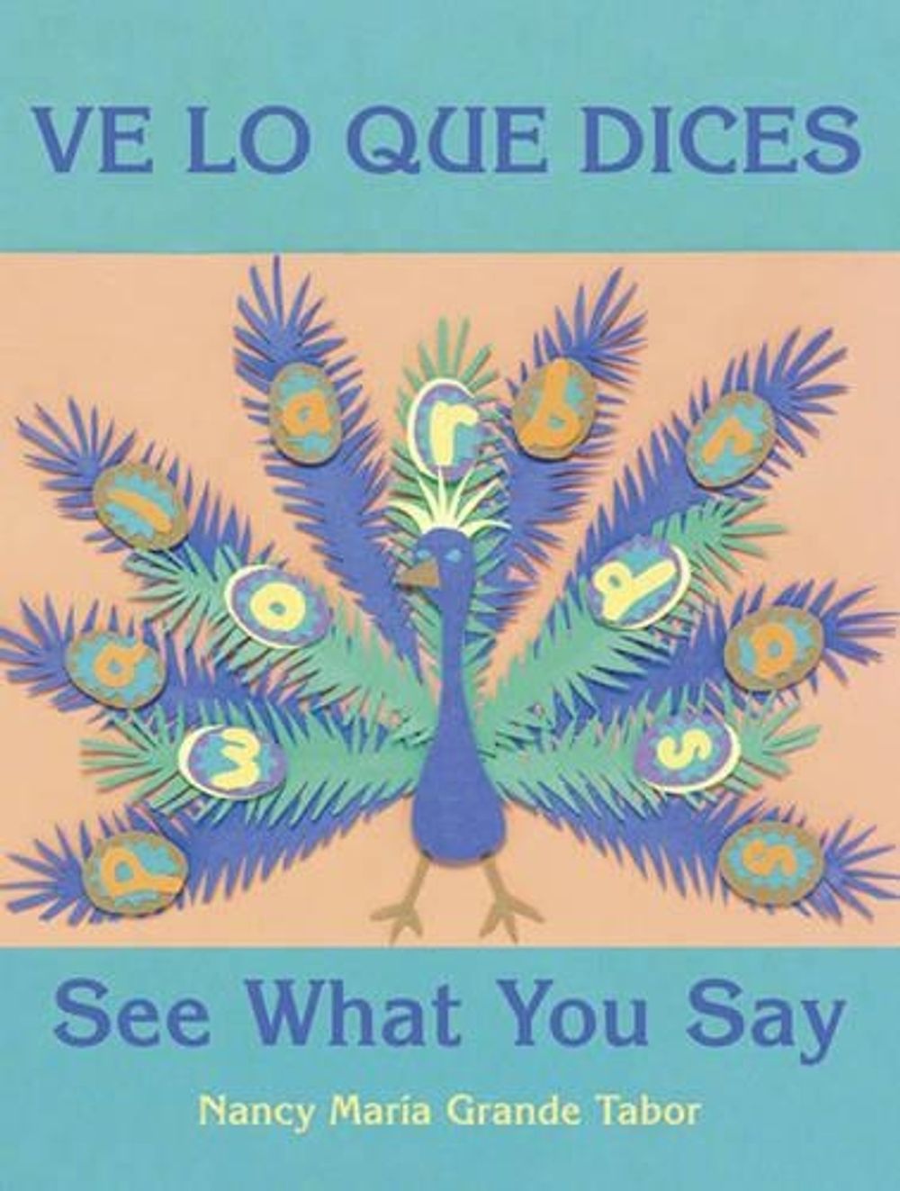 Ve lo que dices / See What You Say (Spanish Bilingual Edition) by Nancy Maria Grande Tabor - ISBN: 9781570913761