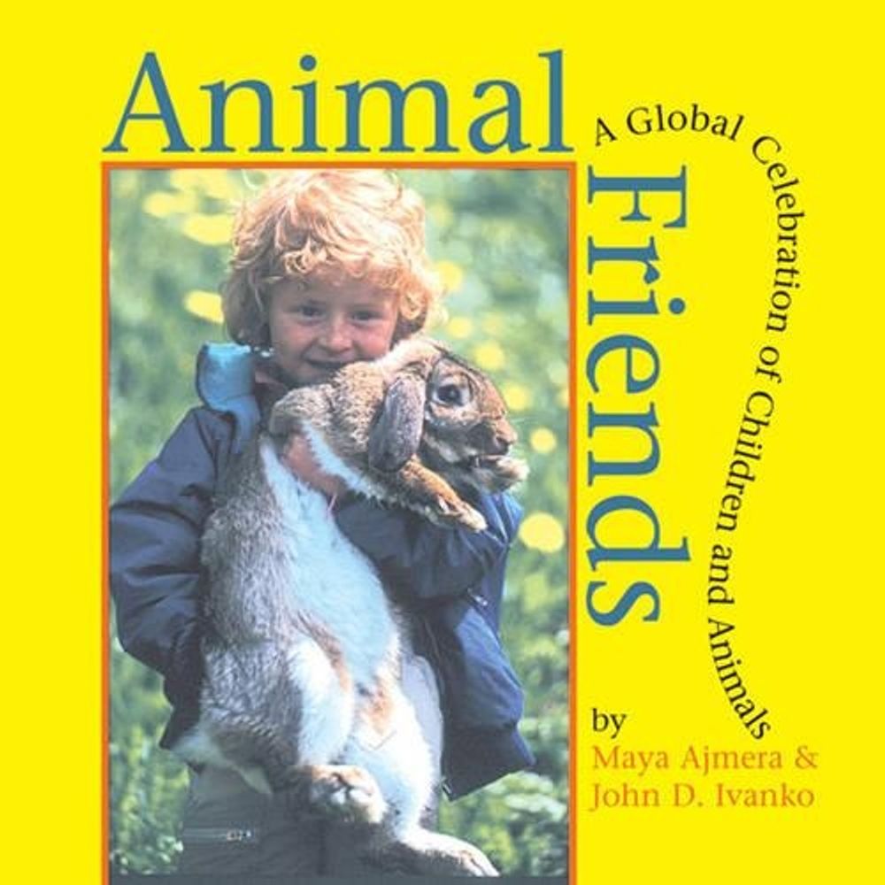 Animal Friends by Maya Ajmera - ISBN: 9781570915024