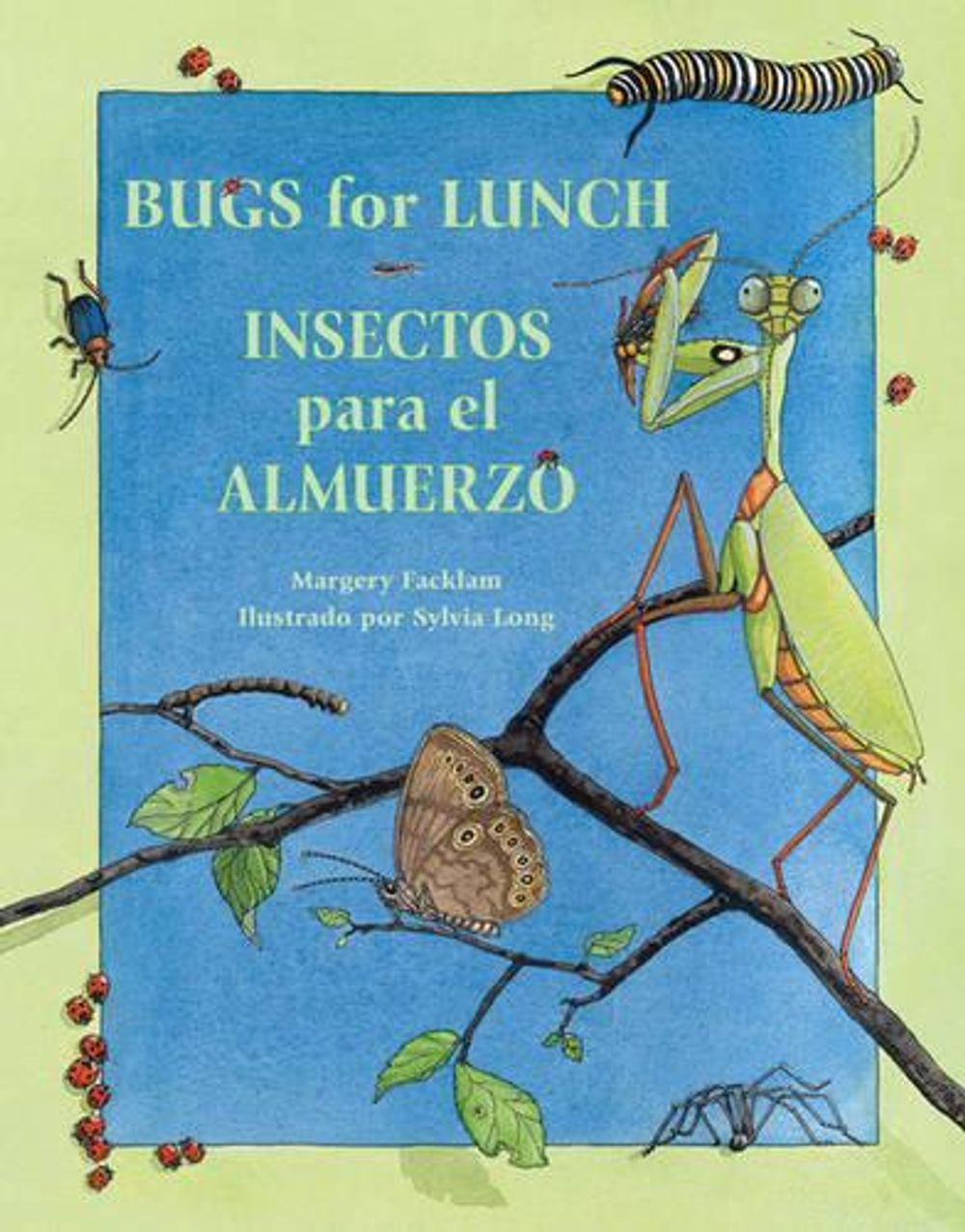 Insectos para el almuerzo / Bugs for Lunch (Spanish Bilingual Edition) by Margery Facklam - ISBN: 9781570915062