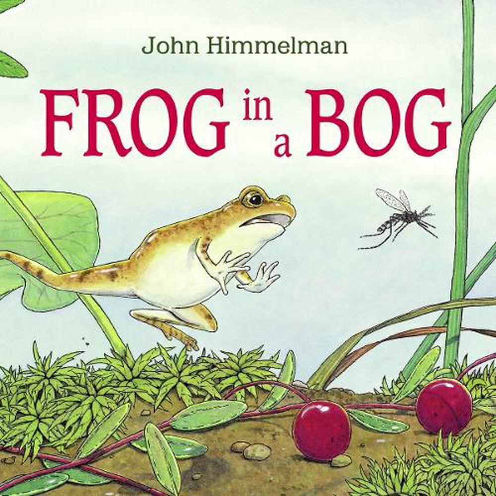 Frog in a Bog by John Himmelman - ISBN: 9781570915185