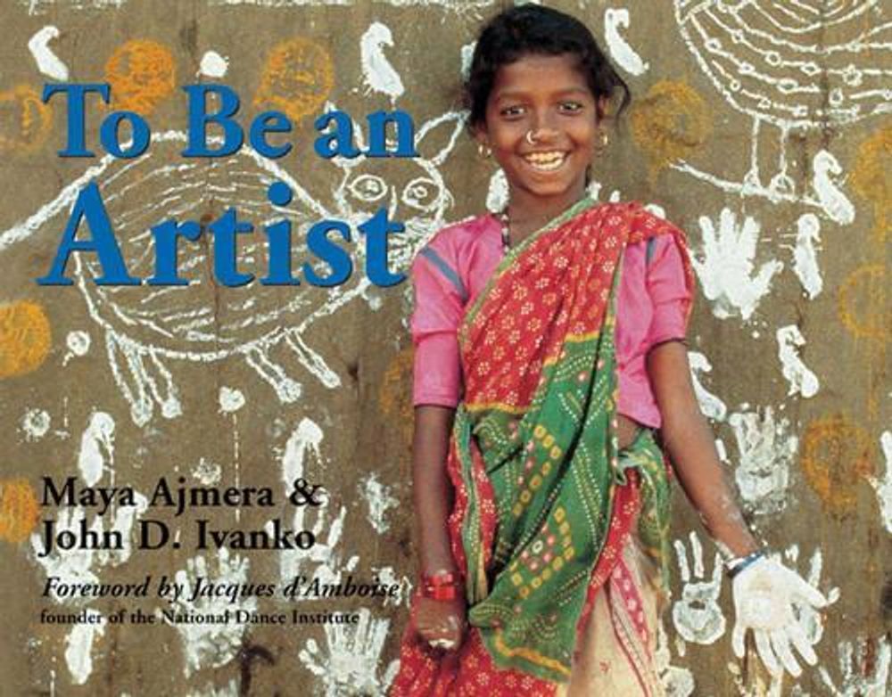 To Be an Artist by Maya Ajmera - ISBN: 9781570915765