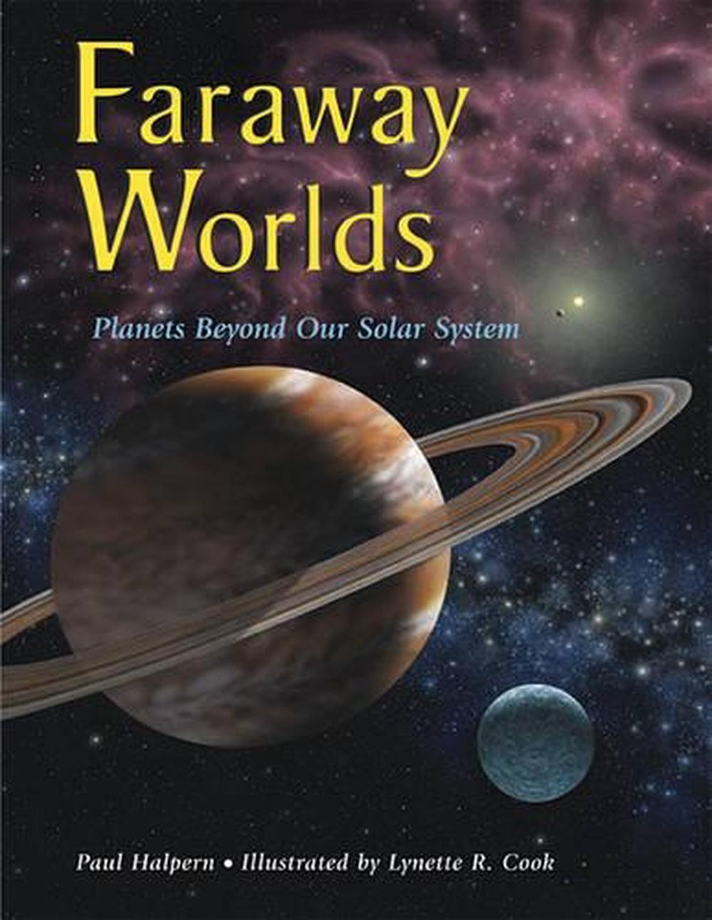 Faraway Worlds: Planets Beyond Our Solar System by Paul Halpern ...