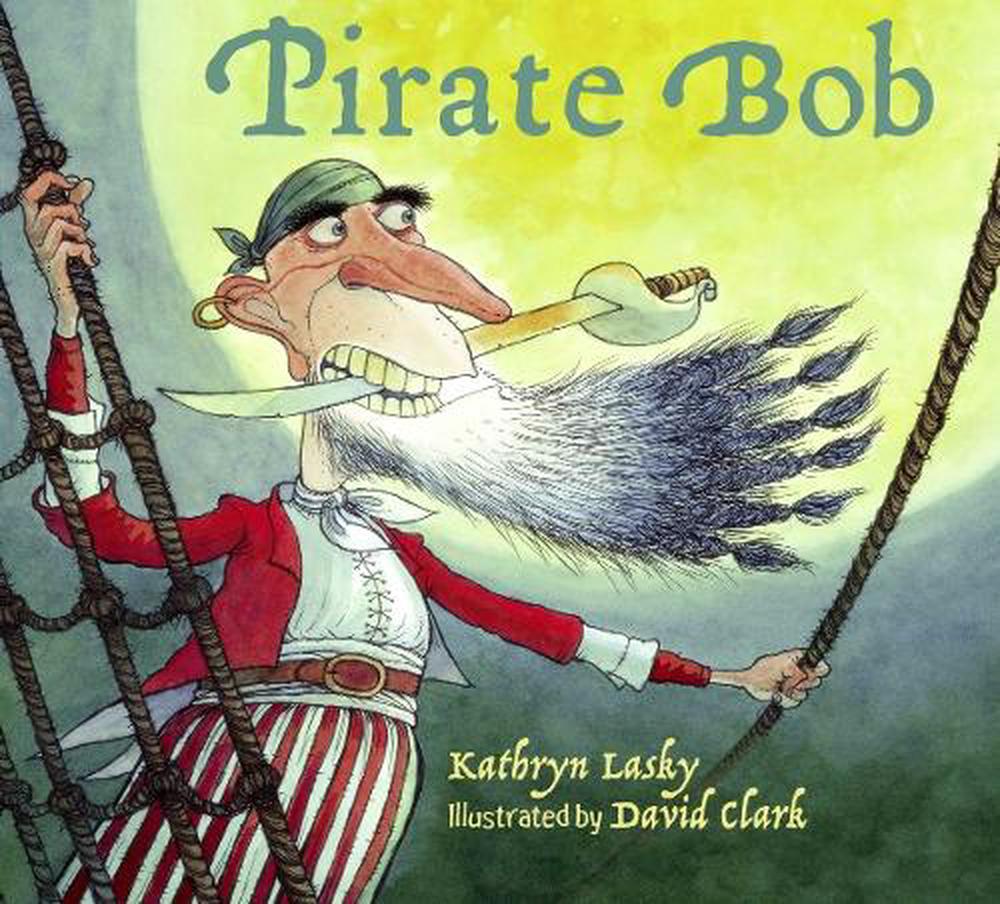 Pirate Bob by Kathryn Lasky - ISBN: 9781570916472