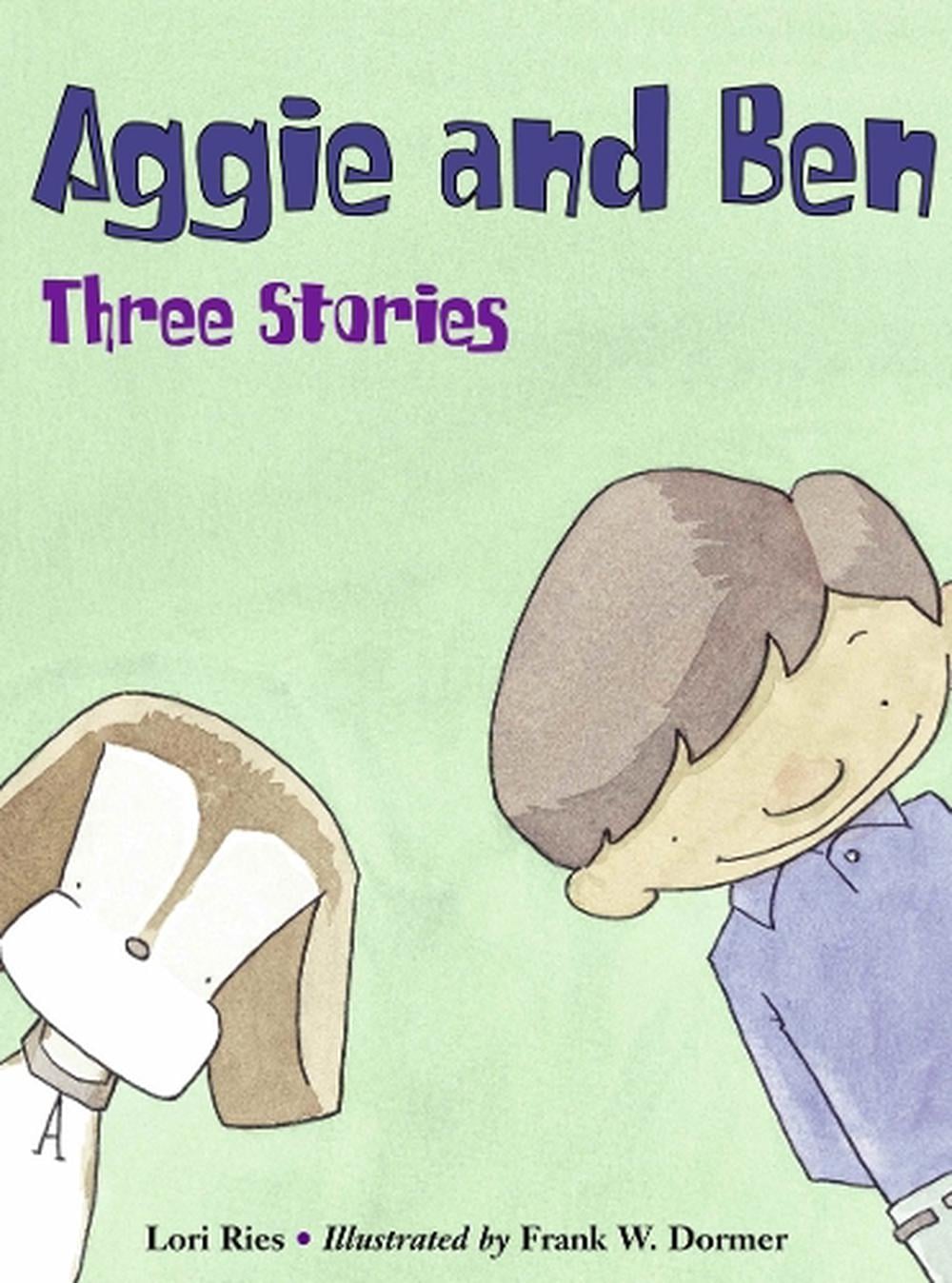 Aggie and Ben: Three Stories by Lori Ries - ISBN: 9781570916496