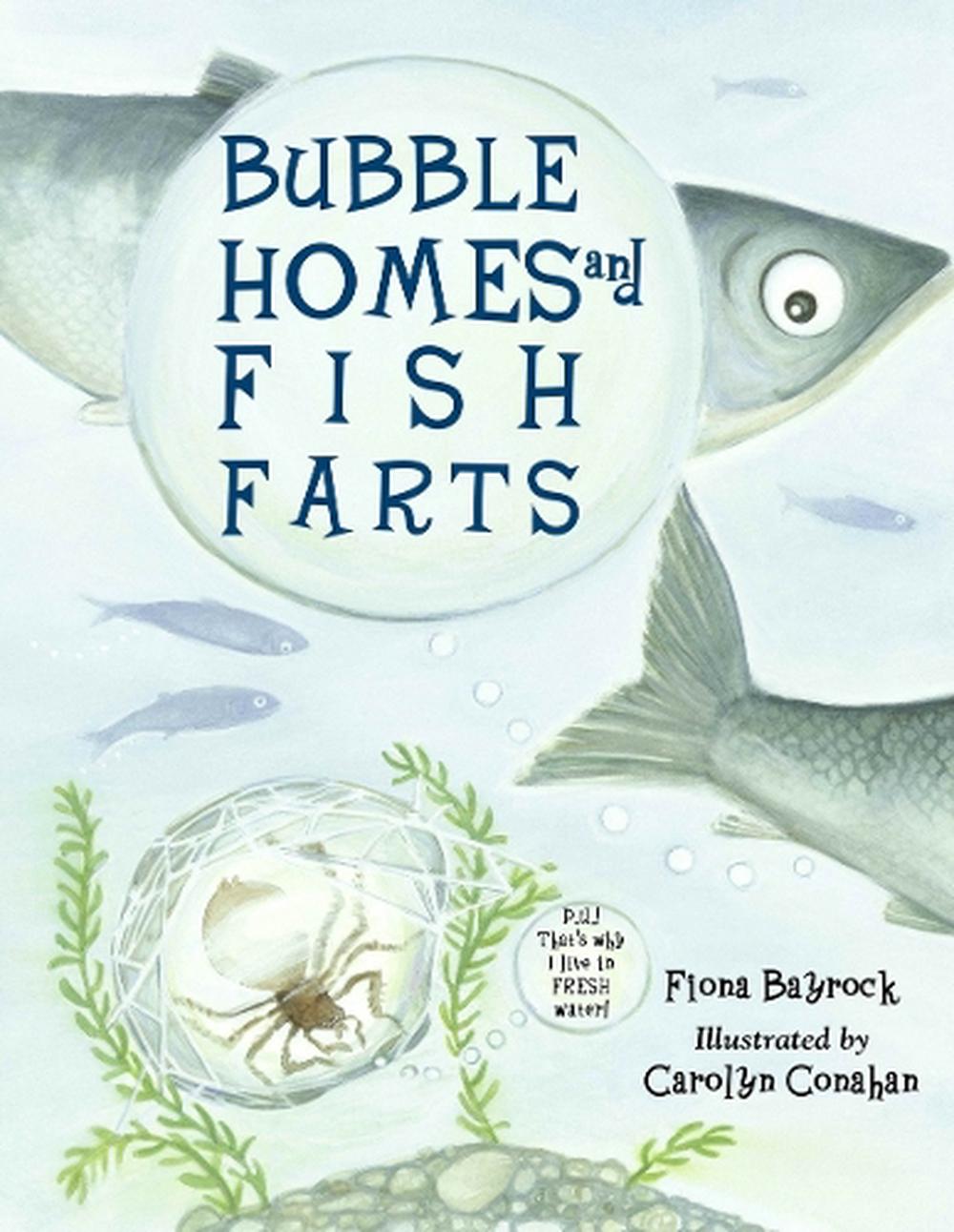 Bubble Homes and Fish FaRTs by Fiona Bayrock - ISBN: 9781570916700