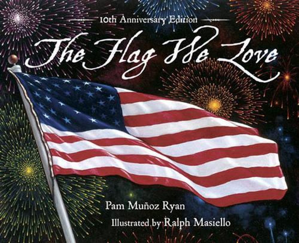 The Flag We Love by Pam Muñoz Ryan - ISBN: 9781570917073