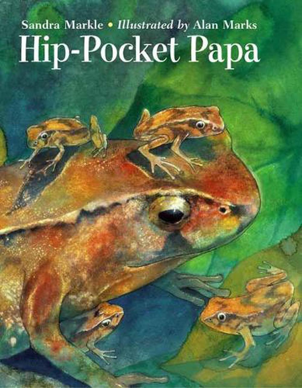 Hip-Pocket Papa by Sandra Markle - ISBN: 9781570917097