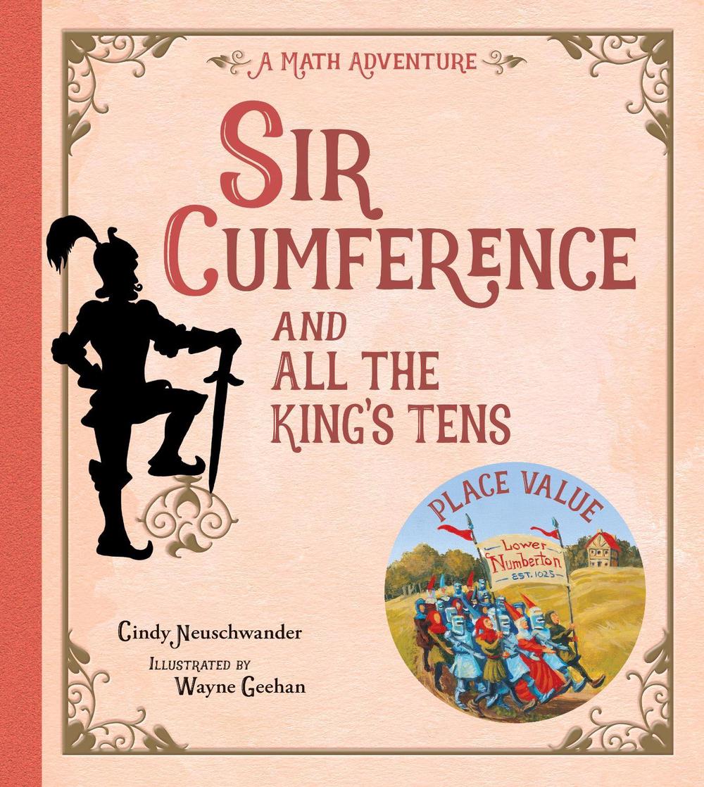 Sir Cumference and All the King's Tens by Cindy Neuschwander - ISBN: 9781570917288