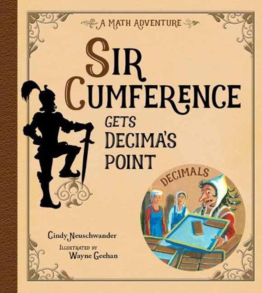 Sir Cumference Gets Decima's Point by Cindy Neuschwander - ISBN: 9781570917646