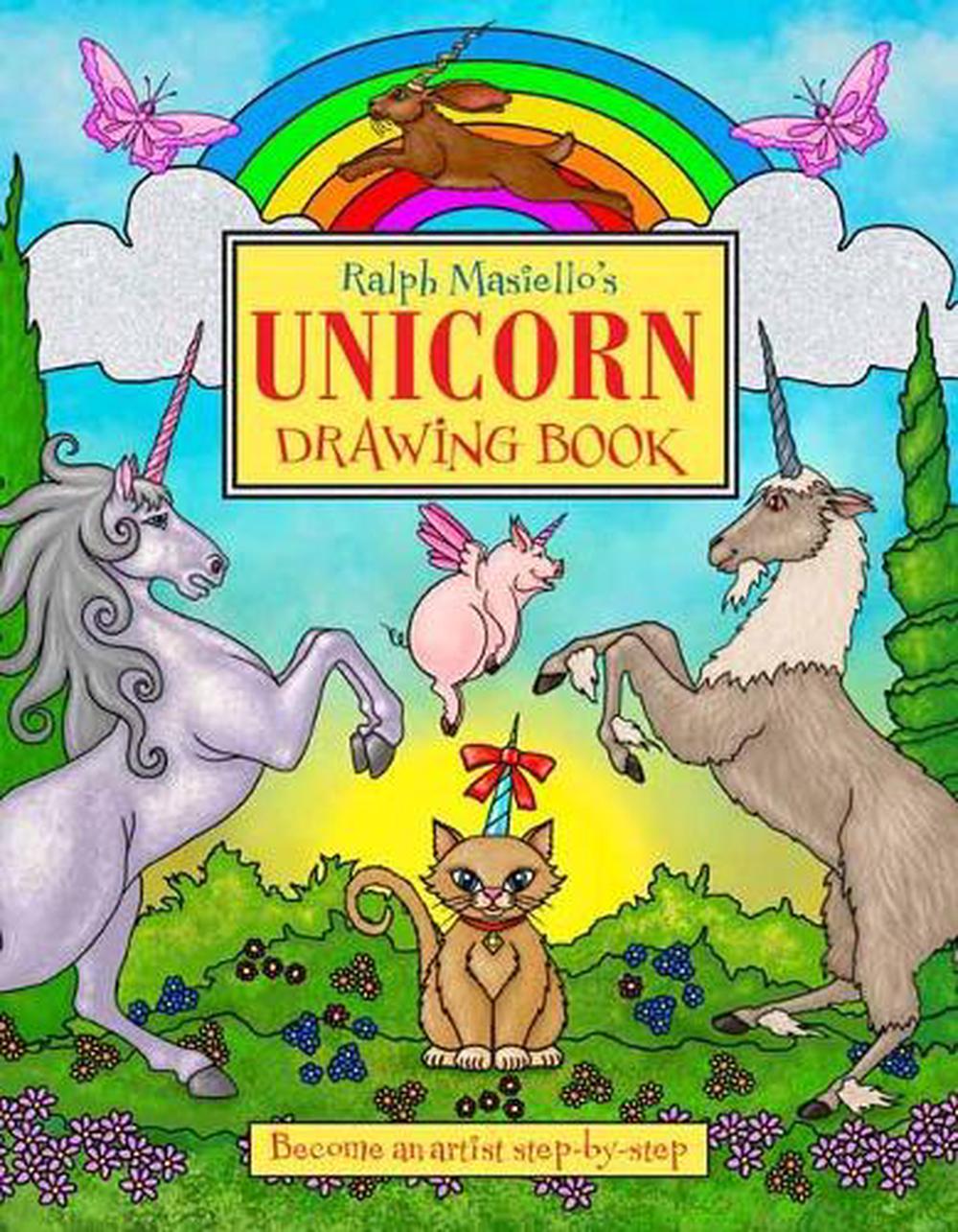 Ralph Masiello's Unicorn Drawing Book by Ralph Masiello - ISBN: 9781570917677