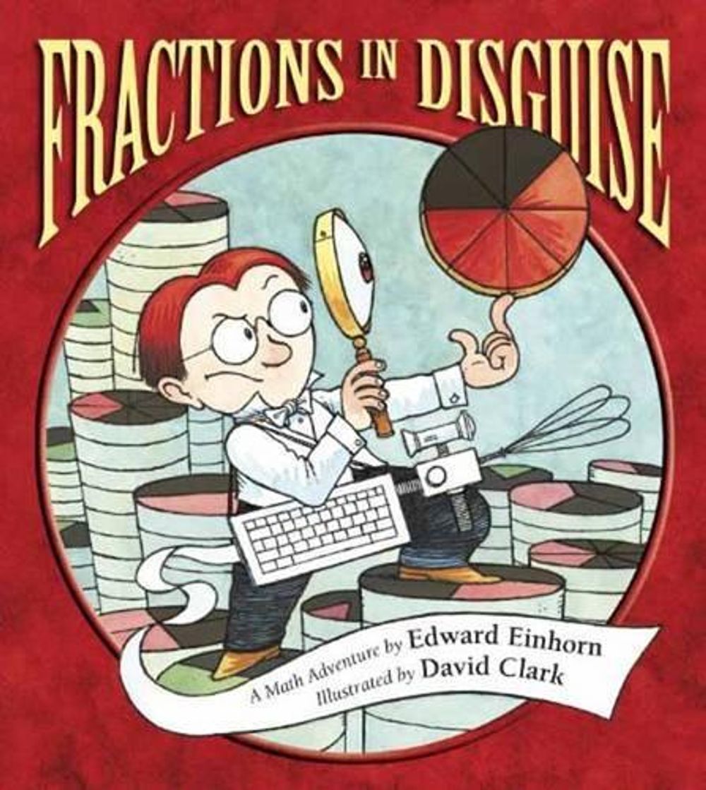 Fractions in Disguise by Edward Einhorn - ISBN: 9781570917745