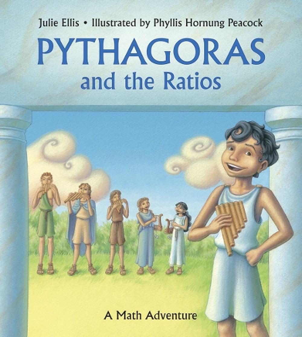 Pythagoras and the Ratios by Julie Ellis - ISBN: 9781570917769
