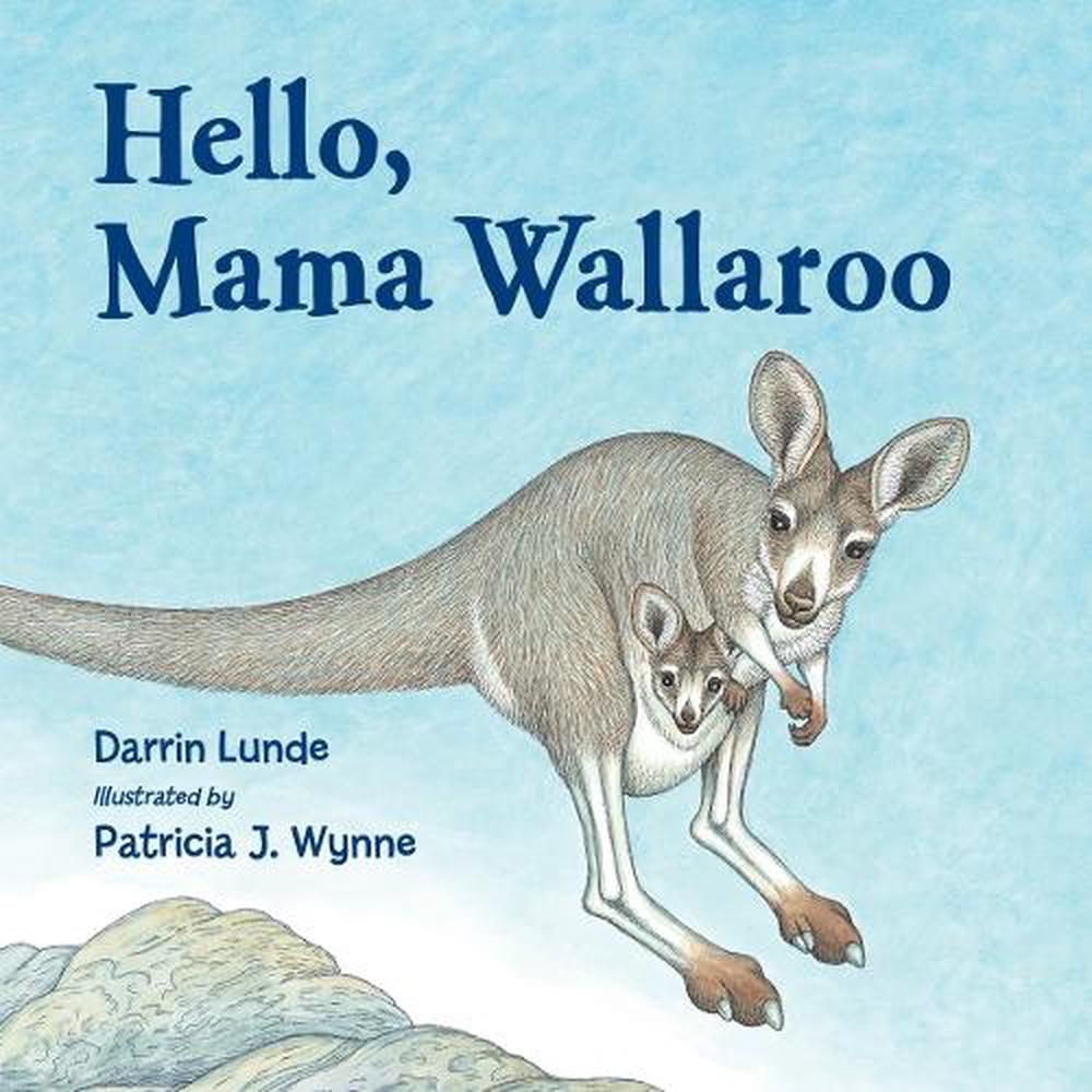 Hello, Mama Wallaroo by Darrin Lunde - ISBN: 9781570917974