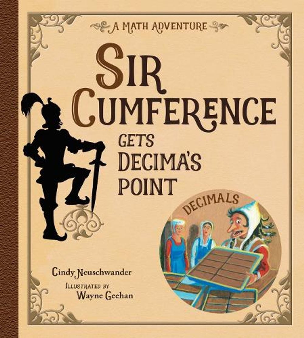 Sir Cumference Gets Decima's Point by Cindy Neuschwander - ISBN: 9781570918452