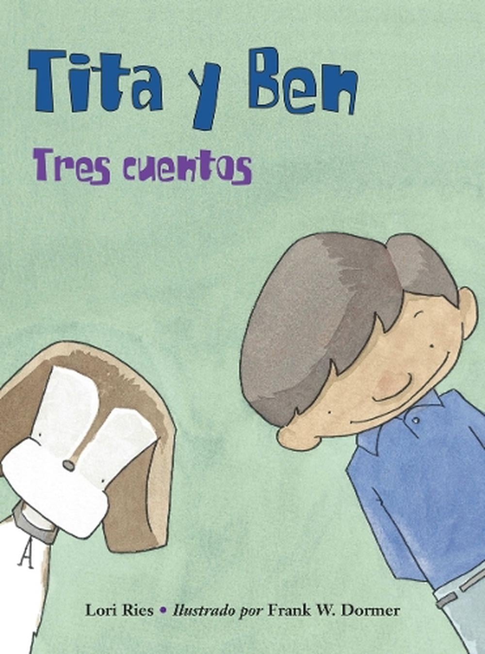 Tita y Ben (Spanish Edition) by Lori Ries - ISBN: 9781570919350