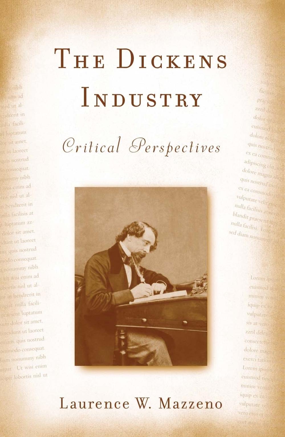 The Dickens Industry by Laurence W. Mazzeno - ISBN: 9781571133175
