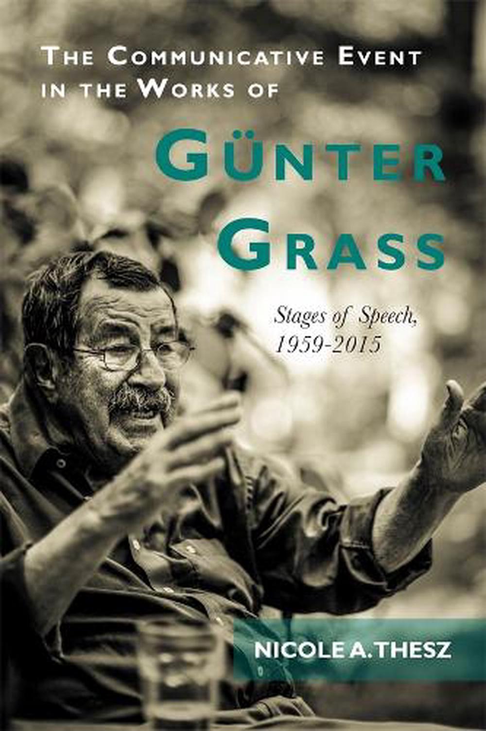 The Communicative Event in the Works of Günter Grass, 9781571139566
