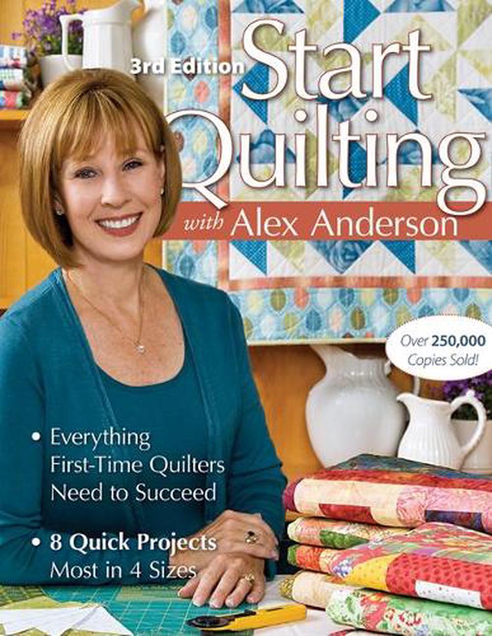Start Quilting With Alex Anderson by Alex Anderson - ISBN: 9781571208125