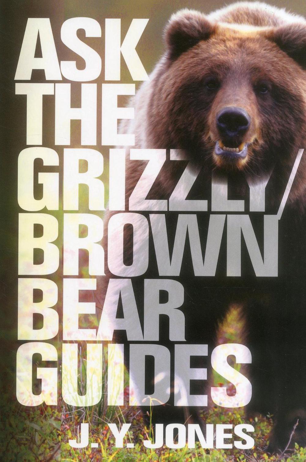 Ask the Grizzly/Brown Bear Guides, 9781571573469