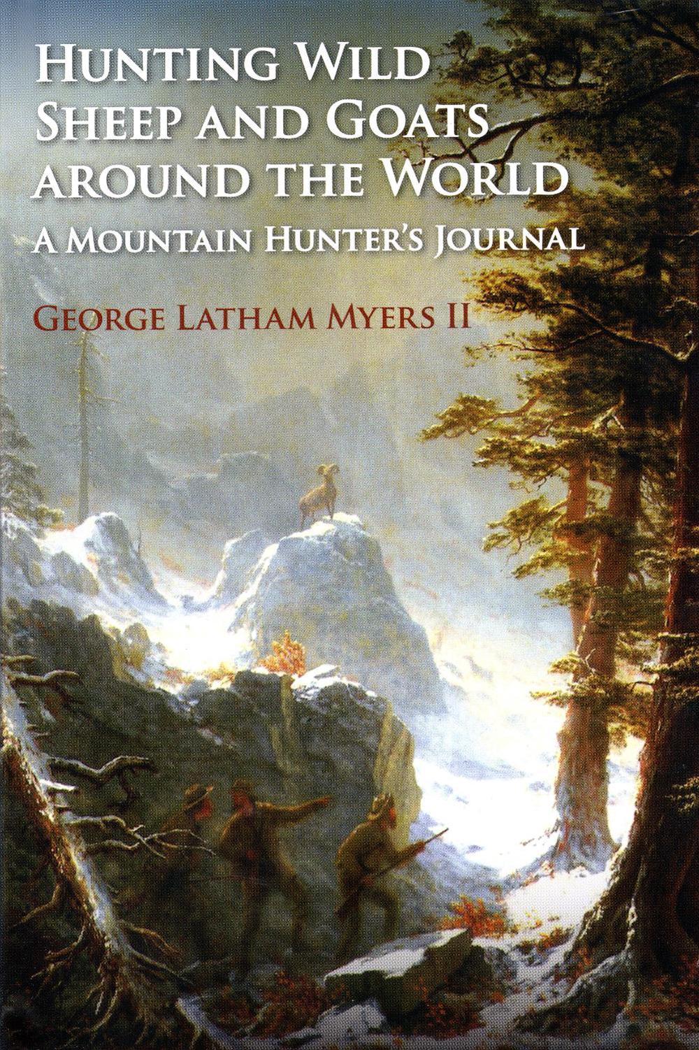 Hunting Wild Sheep and Goats Around the World, 9781571574688
