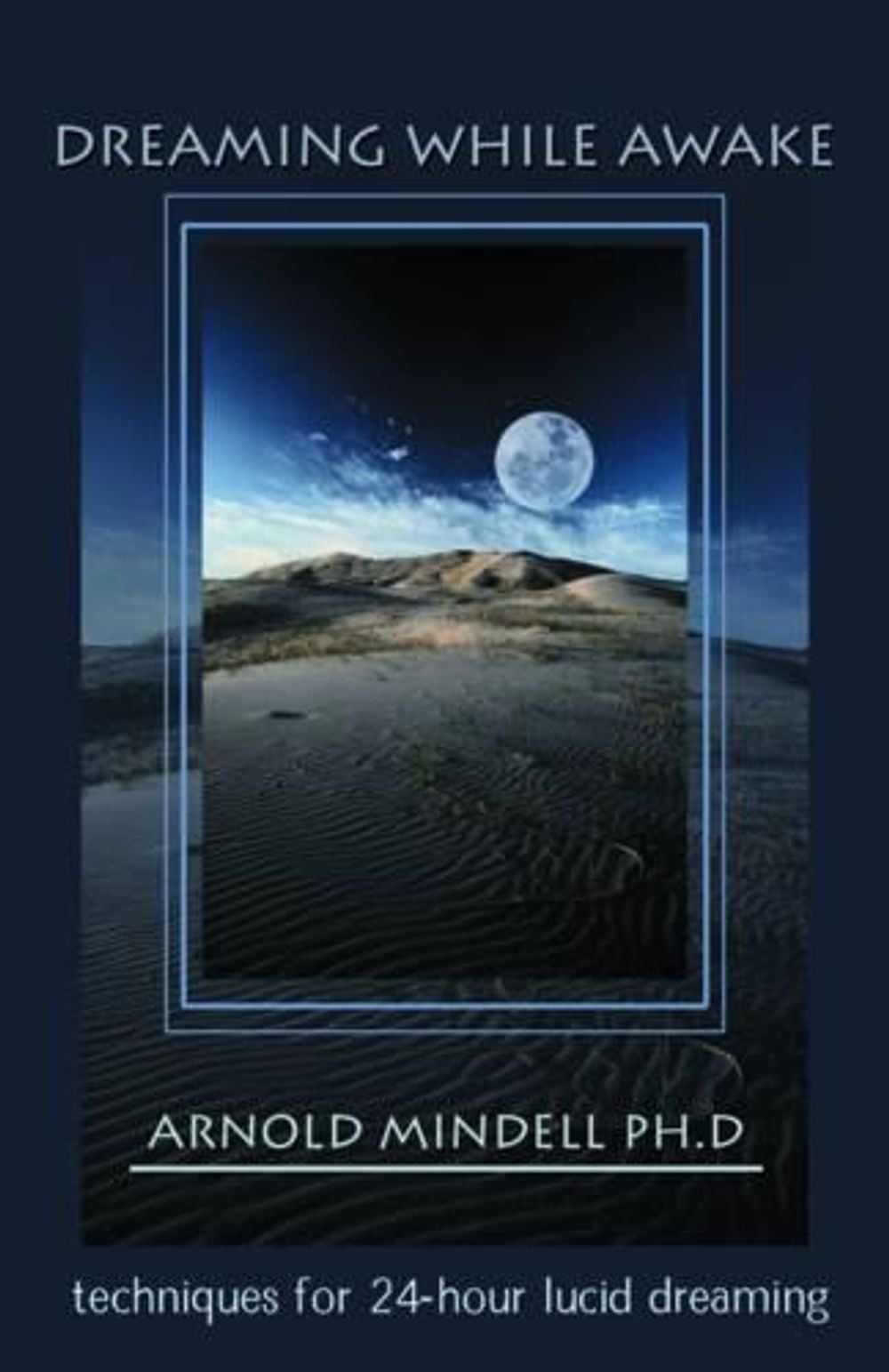 Dreaming While Awake by Arnold Mindell - ISBN: 9781571743596