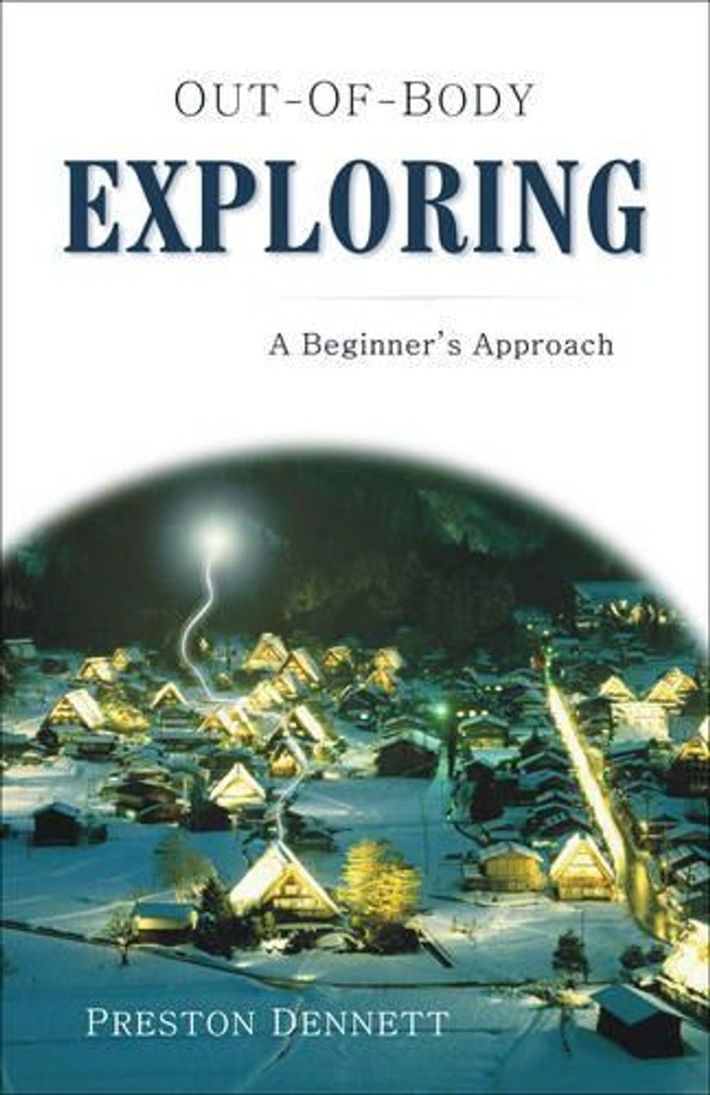 Out-Of-Body Exploring by Preston Dennett - ISBN: 9781571744098