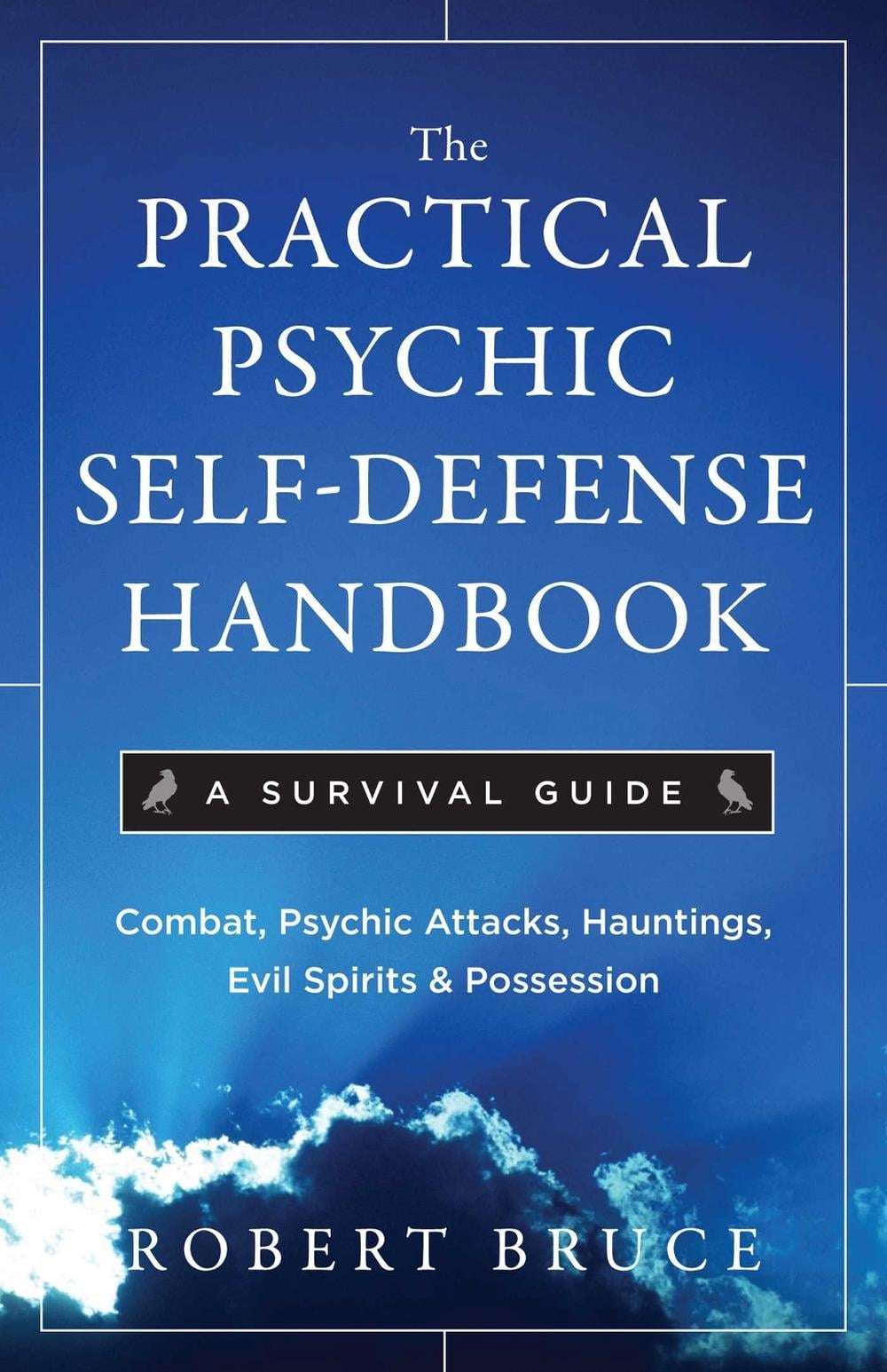 The Practical Psychic Self-Defense Handbook by Robert Bruce - ISBN: 9781571746399